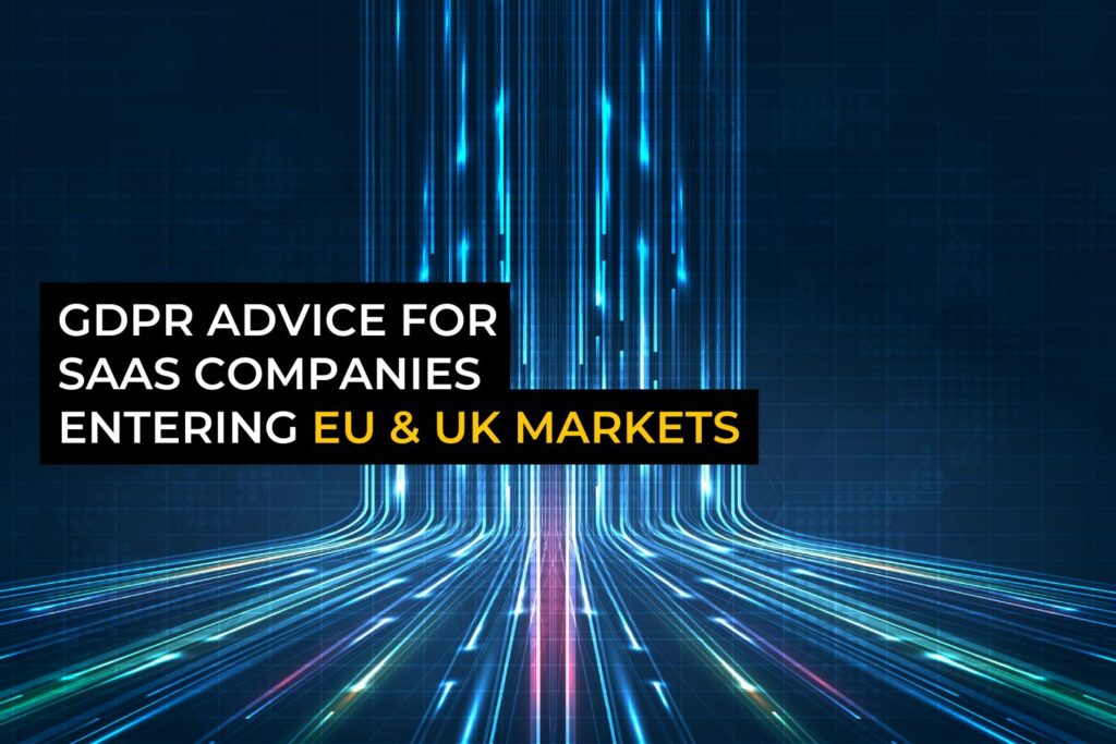 GDPR guide for SaaS companies expanding into EU & UK markets